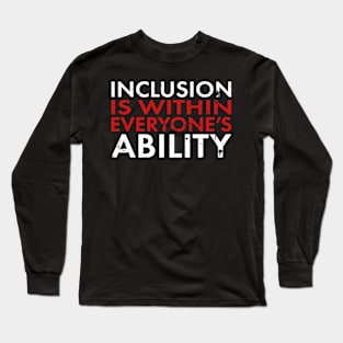 Inclusion Is Within Everyones Ability Disability Awareness Long Sleeve T-Shirt